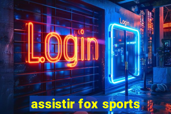 assistir fox sports